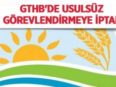 GTHB’de Usulsüz Görevlendirmeye İptal