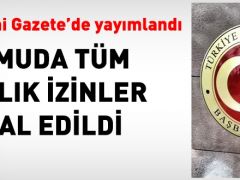 Kamuda tüm izinler iptal edildi