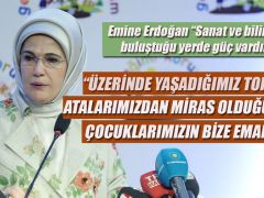 Emine Erdoğan: Evlatlarımız yüksek hassasiyet kazandı