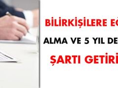 Bilirkişilere eğitim alma ve 5 yıl deneyim şartı getirildi