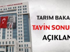 Tarım Bakanlığı 2019 Yılı tayin sonuçları Belli oldu