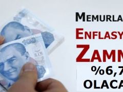 Memurun alacağı enflasyon zammı miktarı %6,70 oldu