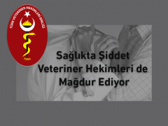 Sağlıkta Şiddet Veteriner Hekimleri de Mağdur Ediyor