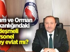 Tarım ve Orman Bakanlığındaki sözleşmeli personel üvey evlat mı?