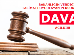 BAKANLIĞIN VERDİĞİ TALİMATI UYGULAYAN PERSONELLERE DAVA AÇILDI